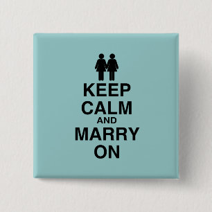 KEEP CALM AND MARRY ON (LES 15 CM SQUARE BADGE