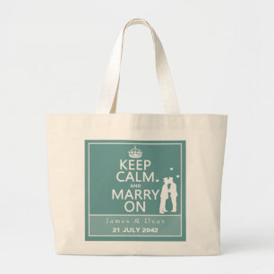 Keep Calm and Marry On (Two Men) Large Tote Bag