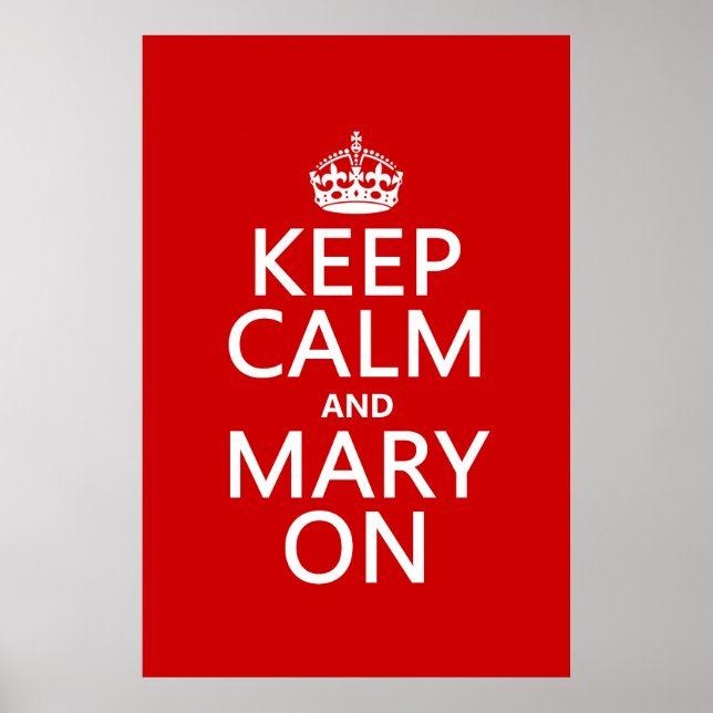 Keep Calm and Mary On (any colour) Poster (Front)