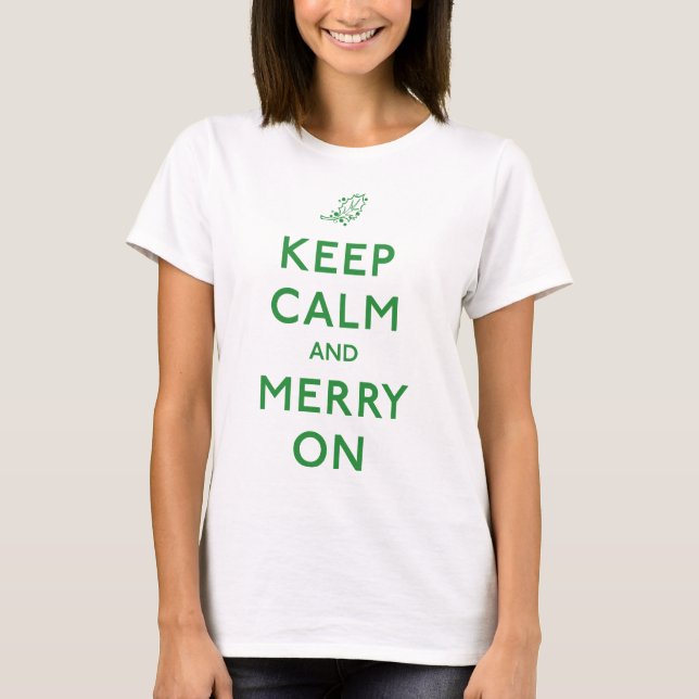 Keep Calm and Merry On T-Shirt (Front)