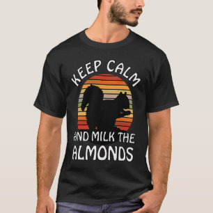 Keep Calm And Milk Almonds for Vegan and Vegetaria T-Shirt