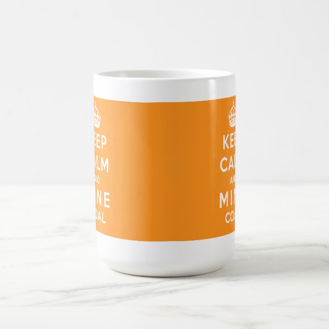 Keep calm and Mine Coal Mug - Full Wrap Orange (Center)