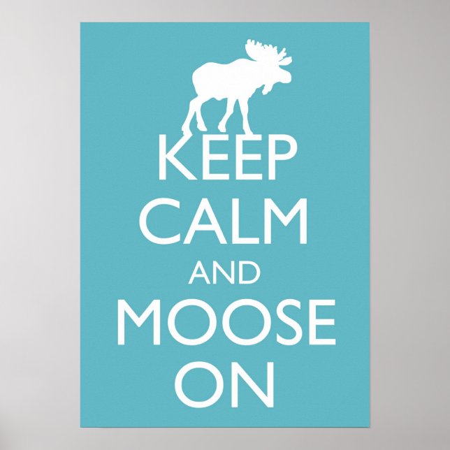 Keep Calm and Moose On Moose poster art (Blue) (Front)