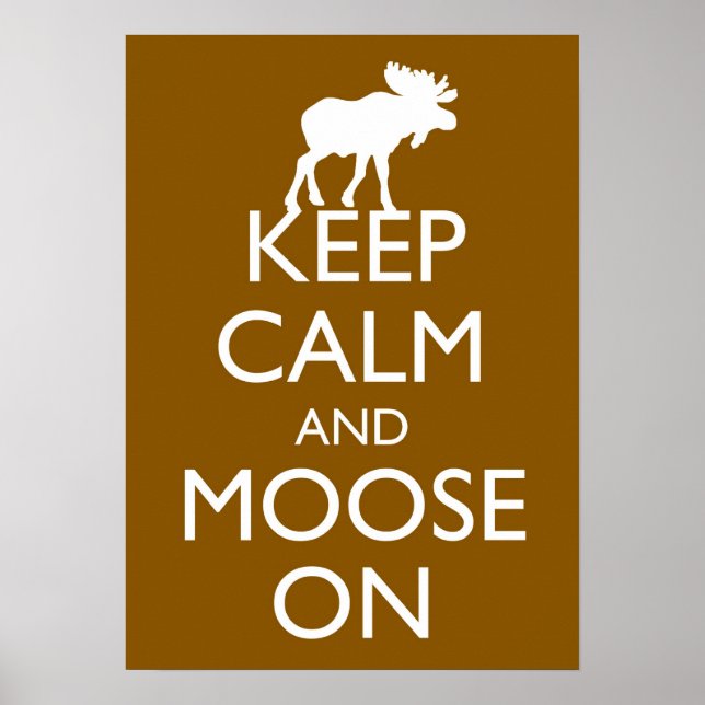 Keep Calm and Moose On Moose poster art (Brown) (Front)