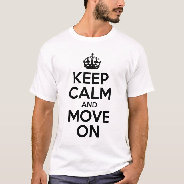 Keep Calm And Move On T-Shirt (Front)