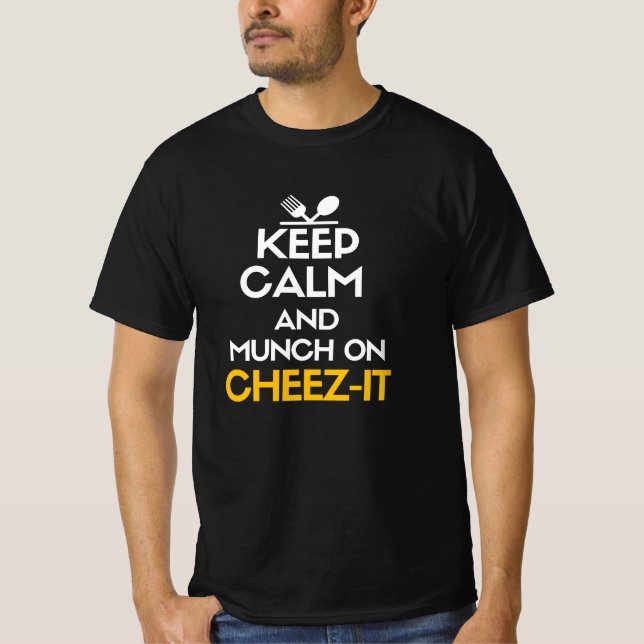 Keep calm and munch on cheez-it T-Shirt (Front)