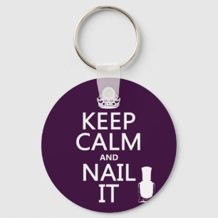 Keep Calm and Nail It (Nail polish) Key Ring