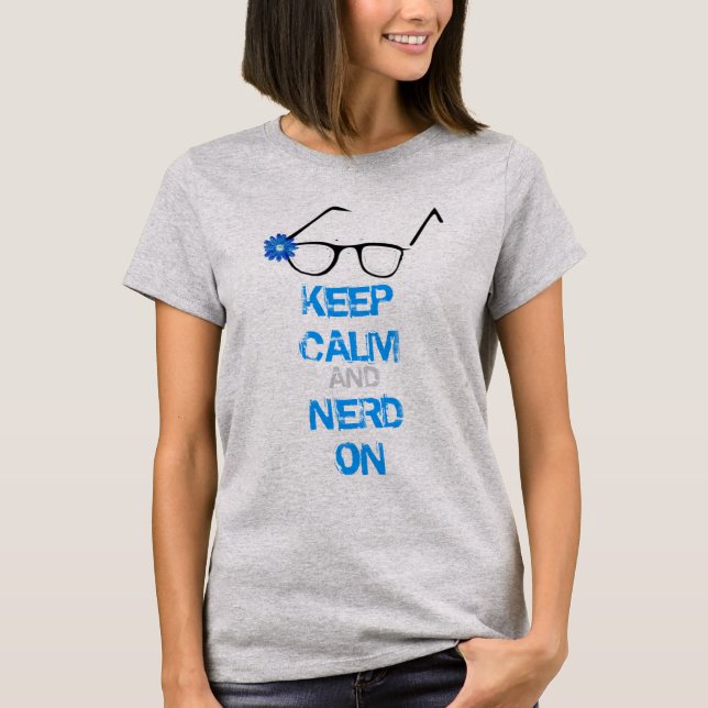 Keep Calm-and Nerd On T-Shirt (Front)