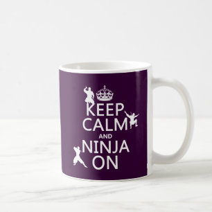 Keep Calm and Ninja On (in any colour) Coffee Mug