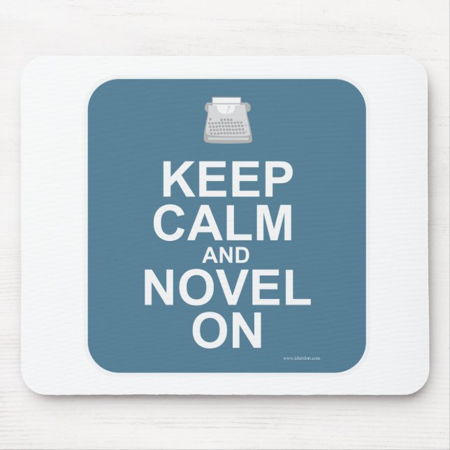 Keep Calm And Novel On Cool Author Motto Mouse Pad (Front)