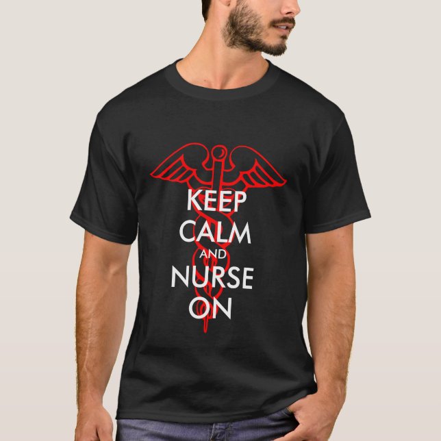 Keep calm and nurse on t shirts with caduceus (Front)