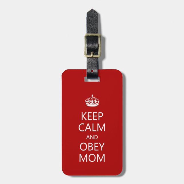 Keep Calm and Obey Mum Luggage Tag (Front Vertical)