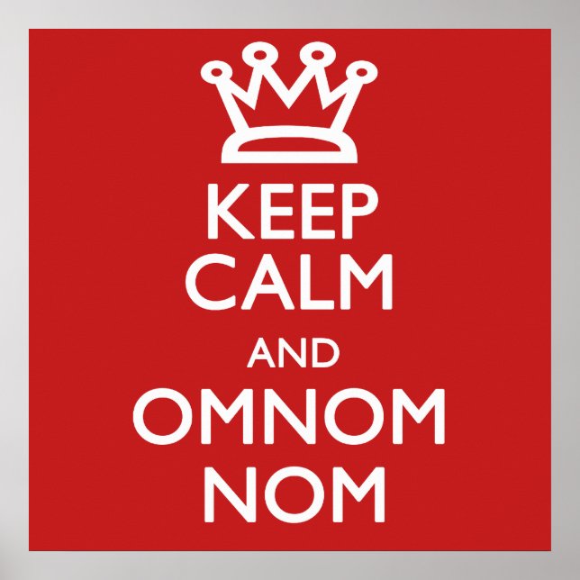 Keep Calm and Omnomnom Poster (Front)