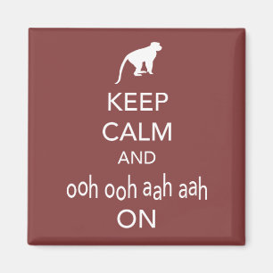 Keep Calm and Ooh Ooh Aah Aah On Monkey design Magnet