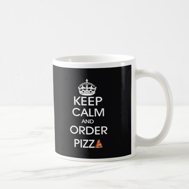 Keep Calm And Order Pizza Coffee Mug (Right)
