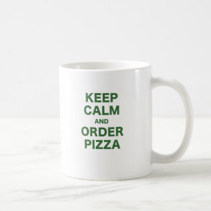 Keep Calm and Order Pizza Coffee Mug