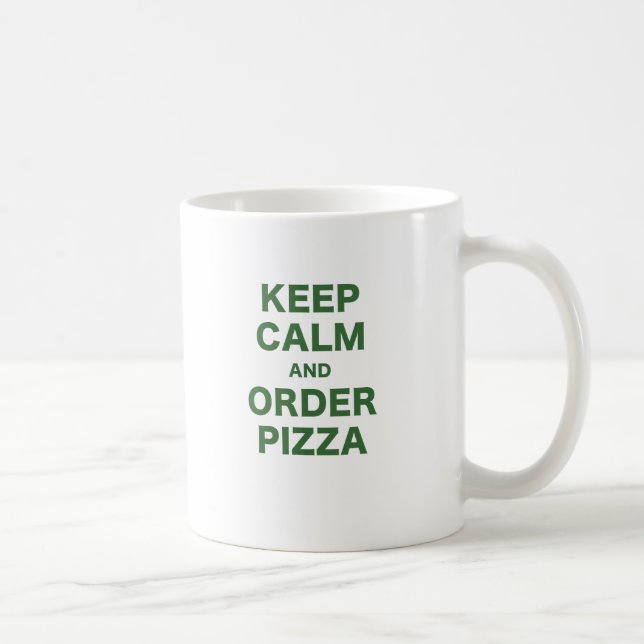 Keep Calm and Order Pizza Coffee Mug (Right)