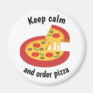 Keep Calm and Order Pizza Magnet