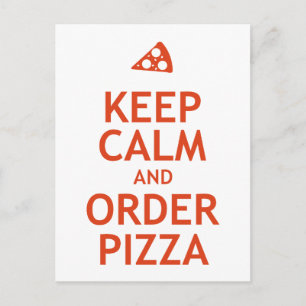Keep Calm and Order Pizza Postcard