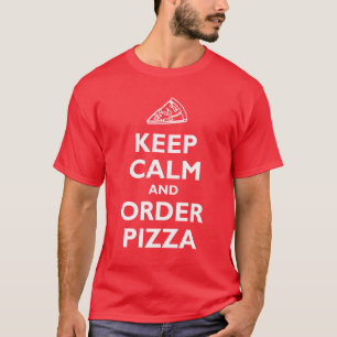 Keep Calm and Order Pizza T-Shirt