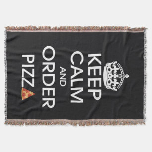 Keep Calm And Order Pizza Throw Blanket