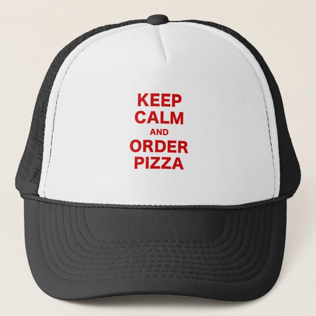 Keep Calm and Order Pizza Trucker Hat (Front)