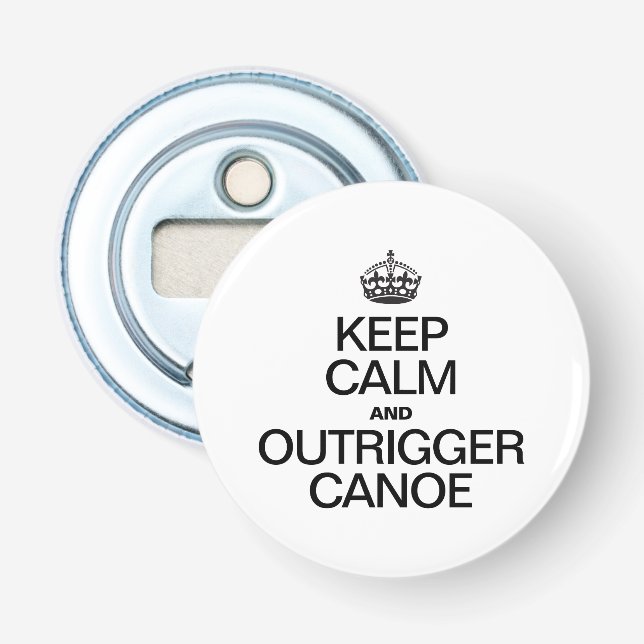 KEEP CALM AND OUTRIGGER CANOE BOTTLE OPENER (Front)