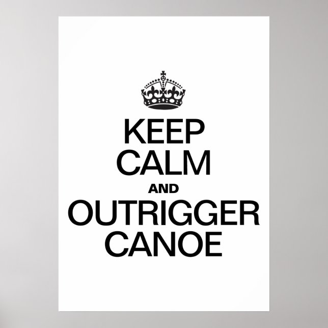 KEEP CALM AND OUTRIGGER CANOE POSTER (Front)