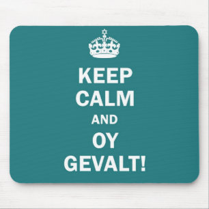 "Keep Calm and Oy Gevalt!" Mouse Pad
