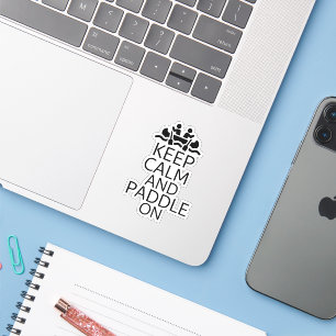 Keep Calm and Paddle On 