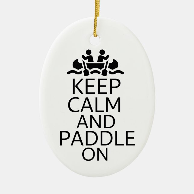 Keep Calm and Paddle On  Ceramic Ornament (Front)