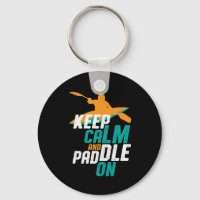 Keep Calm and Paddle On Kayaking Rowing Team