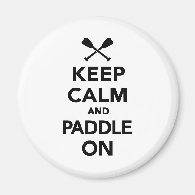 Keep calm and Paddle on Magnet (Front)