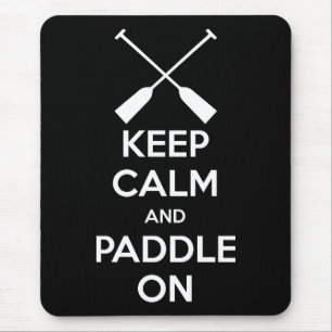 Keep Calm and Paddle On Mouse Pad