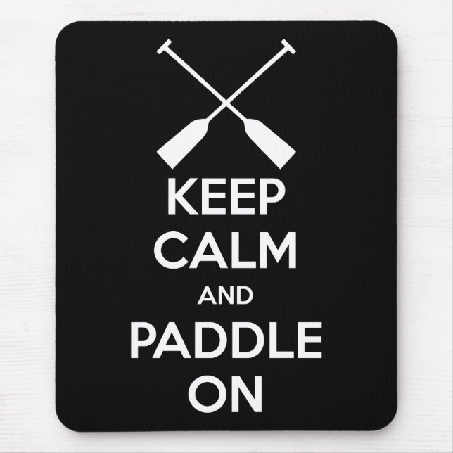 Keep Calm and Paddle On Mouse Pad (Front)
