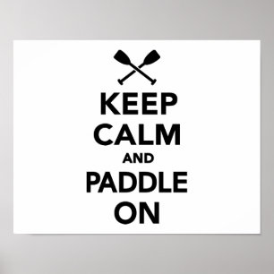 Keep calm and Paddle on Poster