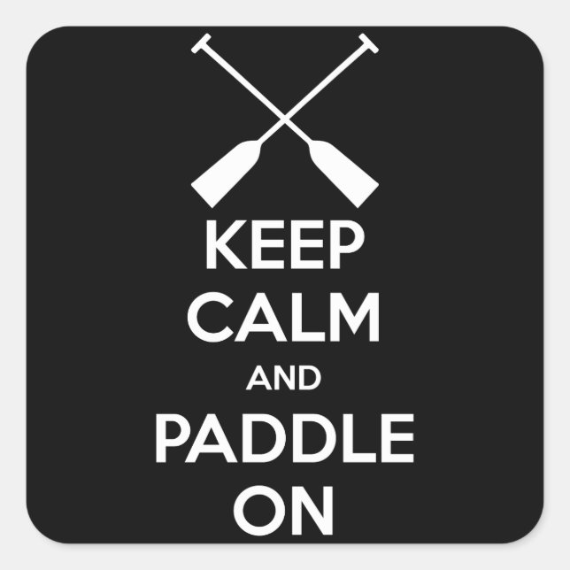 Keep Calm and Paddle On Square Sticker (Front)