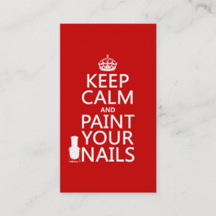 Keep Calm and Paint Your Nails (all colours) Business Card