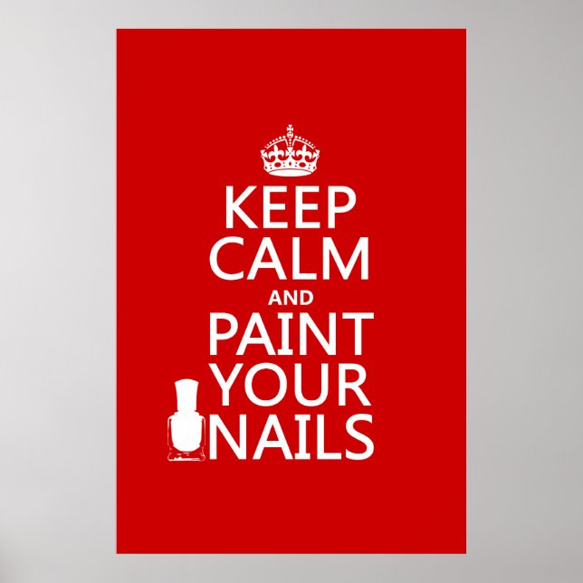 Keep Calm and Paint Your Nails (all colours) Poster (Front)