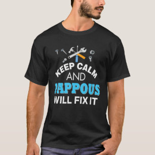 Keep Calm And Pappous Will Fix It Dad Father's Day T-Shirt