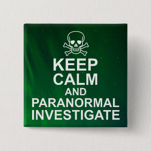 Keep Calm and Paranormal Investigate 15 Cm Square Badge