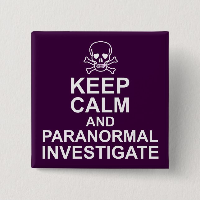 Keep Calm and Paranormal Investigate 15 Cm Square Badge (Front)