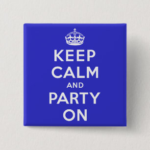 Keep Calm and Party On 15 Cm Square Badge