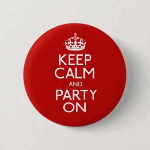Keep Calm And Party On 6 Cm Round Badge