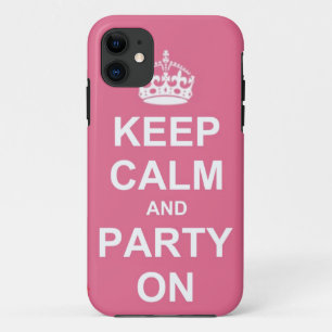 keep calm and party on iPhone 11 case