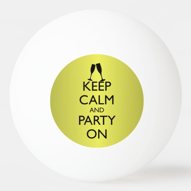 KEEP CALM AND PARTY ON, CHAMPAGNE PING PONG BALL (Front)