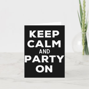 Keep Calm And Party On Funny Happy Music Lover Card