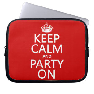 Keep Calm and Party On (in any colour) Laptop Sleeve