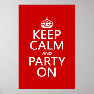 Keep Calm and Party On (in any colour) Poster