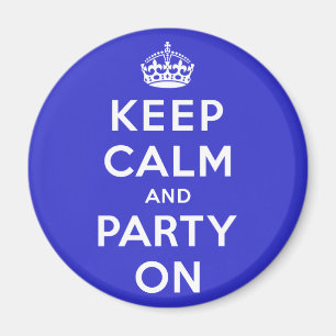Keep Calm and Party On Magnet